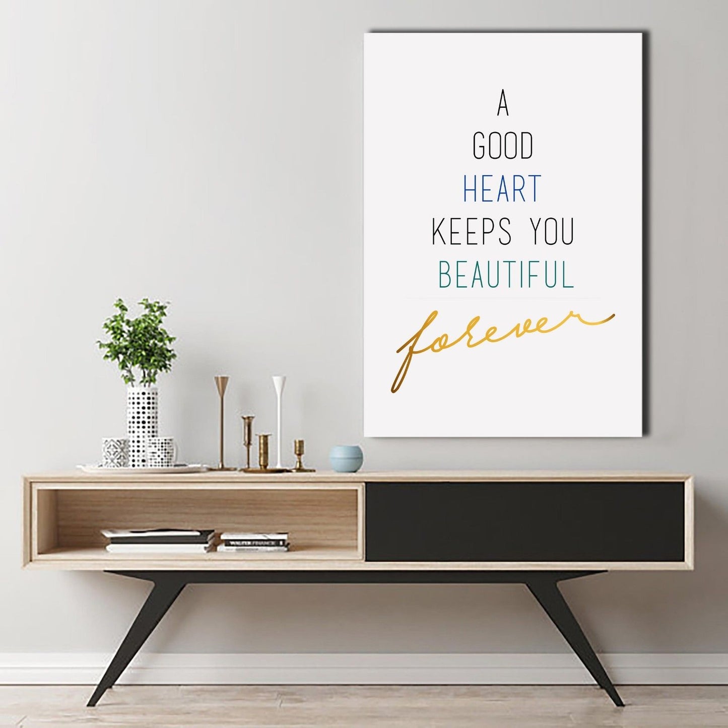A good heart keeps you beautiful forever Framed Canvas Wall art Dinning room