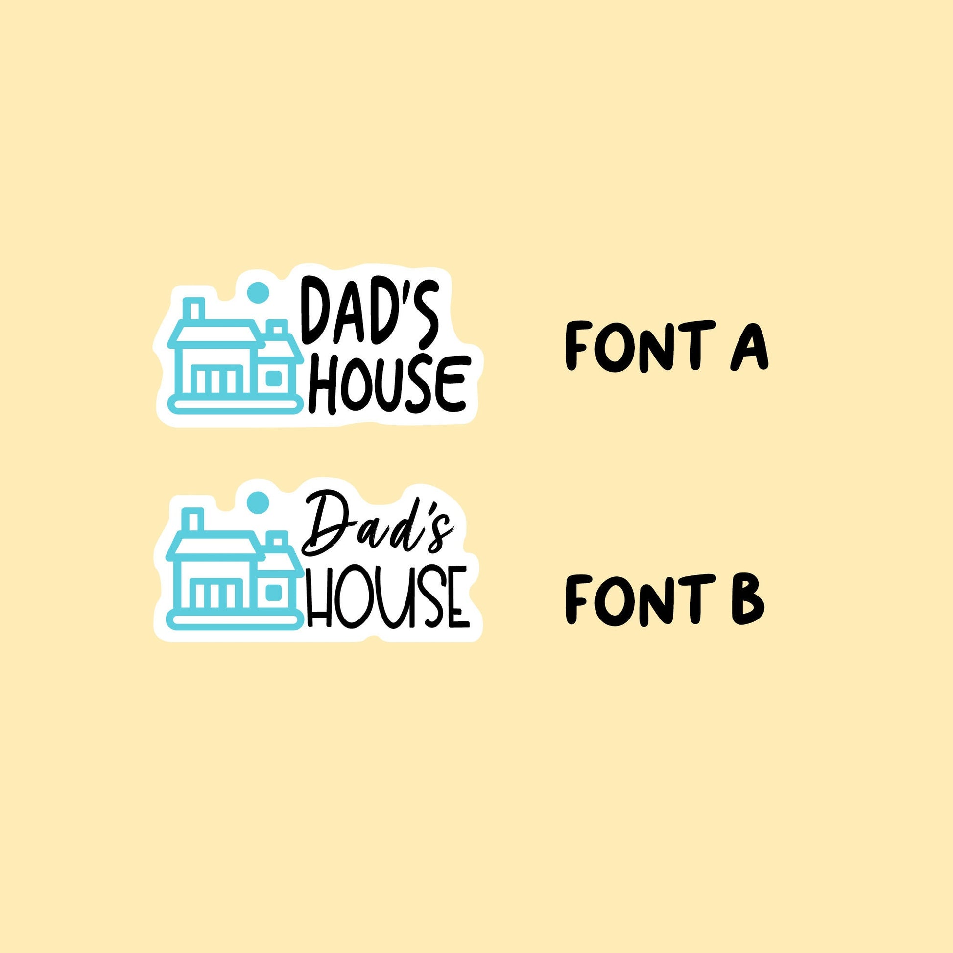 Dad's House Stickers | Choose from 2 fonts and multiple colors | Planner Stickers | FP005