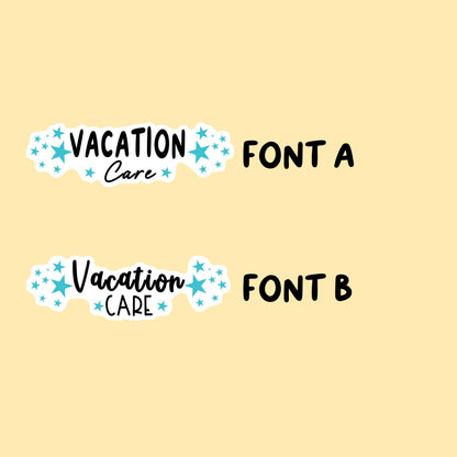 Vacation Care Planner Stickers | Choose from 2 fonts and multiple colors | Planner Stickers |SC015