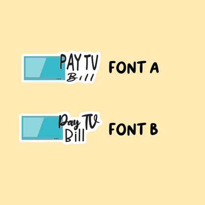 Pay TV Bill Stickers | Choose from 2 fonts and multiple colors | Planner Stickers |WM007