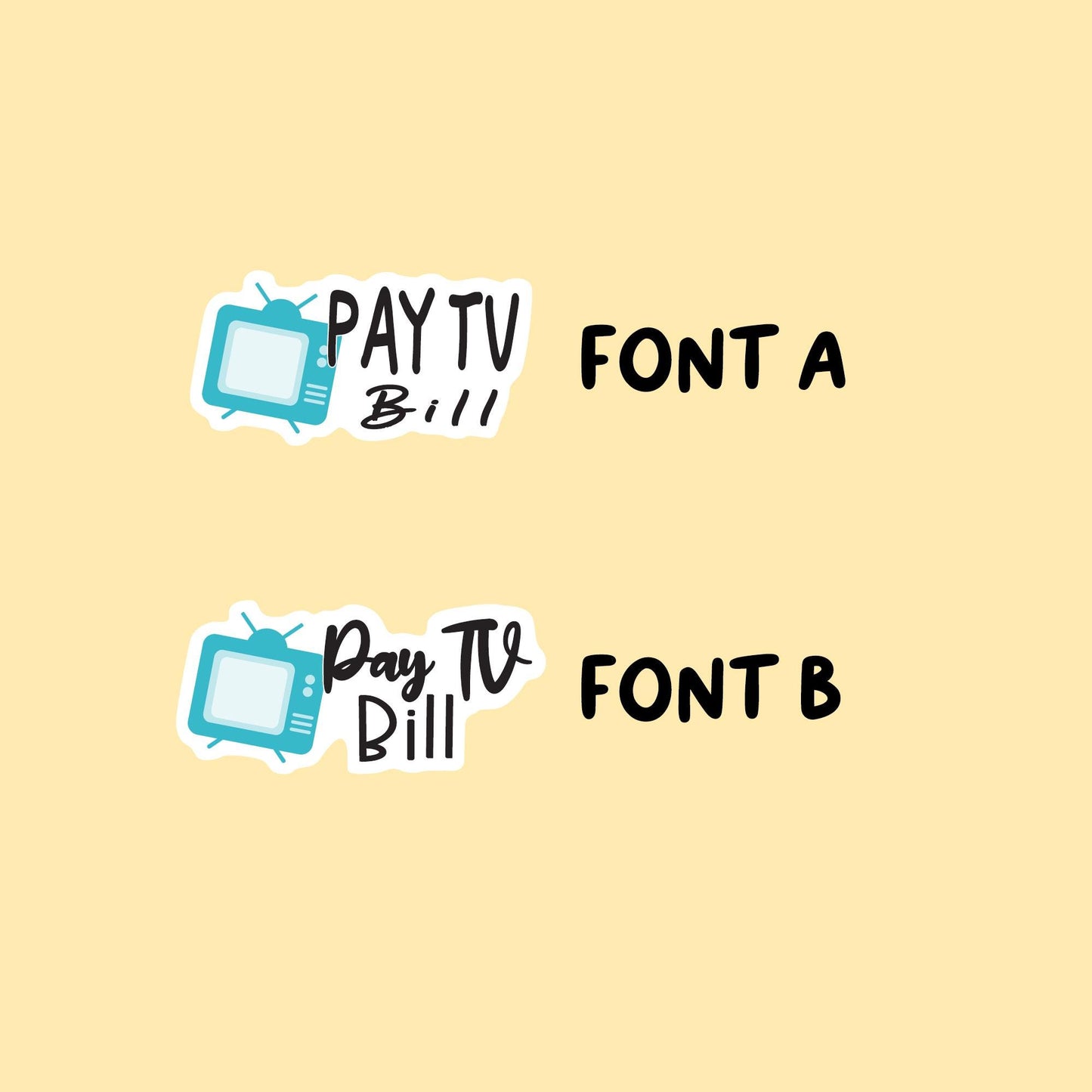 Pay TV Bill Stickers | Choose from 2 fonts and multiple colors | Planner Stickers |WM008