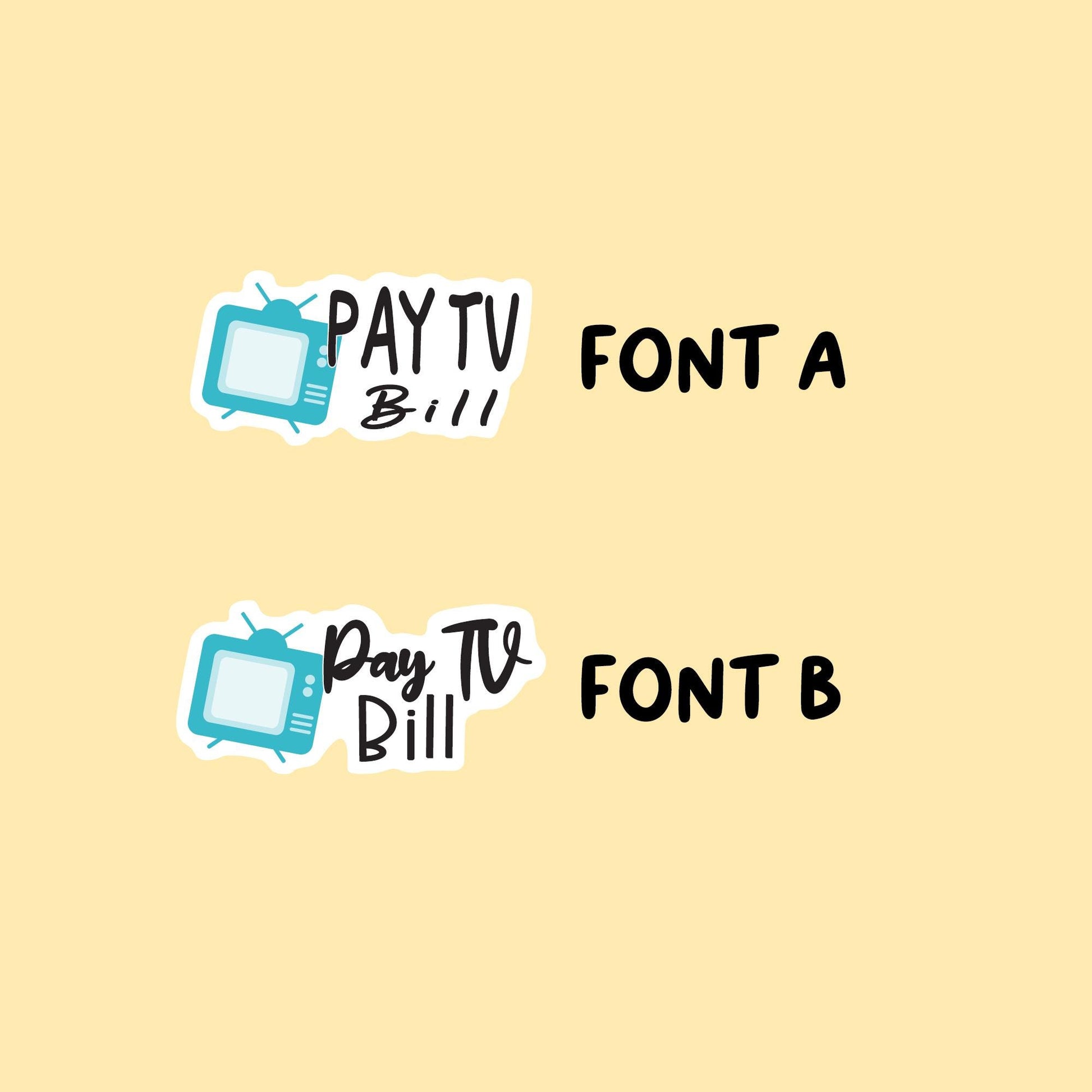 Pay TV Bill Stickers | Choose from 2 fonts and multiple colors | Planner Stickers |WM008