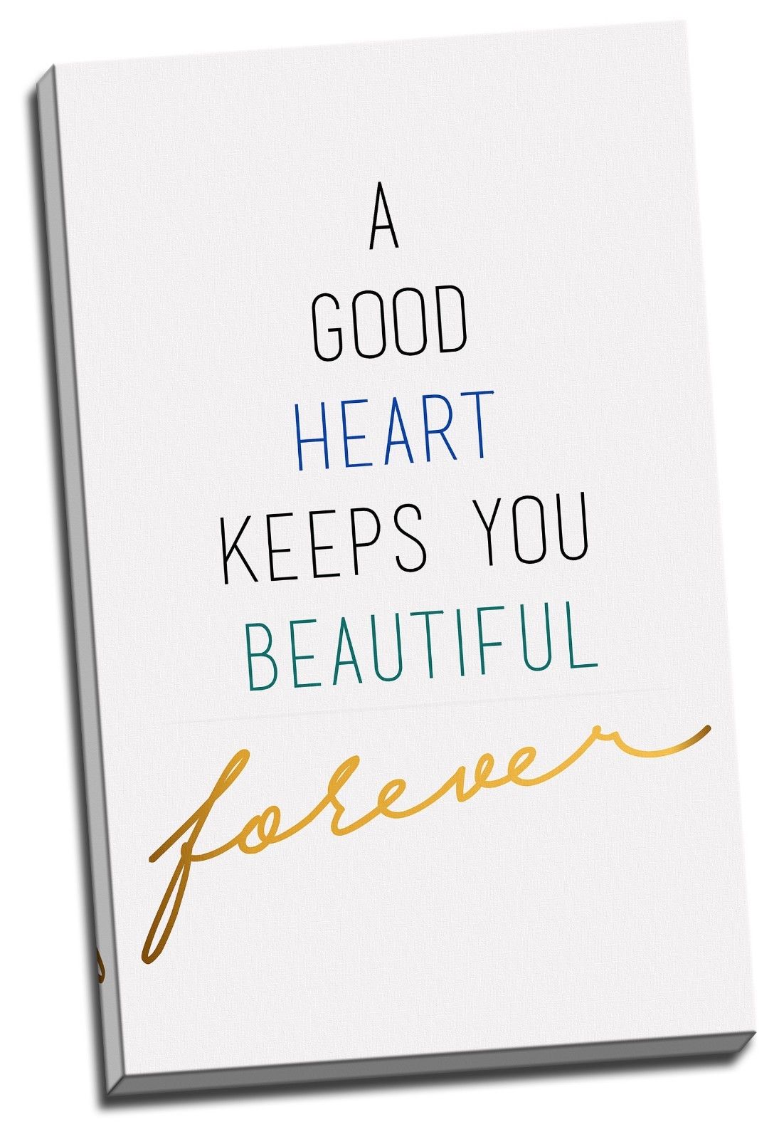 A good heart keeps you beautiful forever Framed Canvas Wall art Dinning room